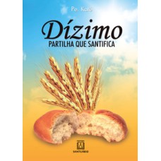 Dizimo partilha que santifica