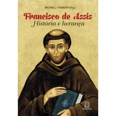 Francisco de assis historia e heranca