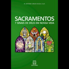Sacramentos - 7 sinais de Deus em nossa vida