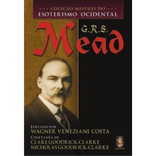 Coleção mestres do esoterismo ocidental - G.R.S. Mead