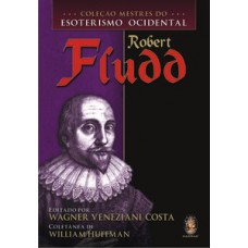 Coleção mestres do esoterismo ocidental - Robert Fludd