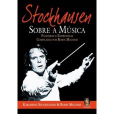 Stockhausen - Sobre a música
