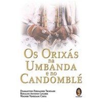 Os orixás na Umbanda e no Candomblé