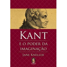 Kant e o poder da imaginação