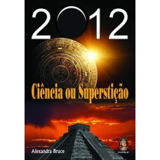 2012 Ciência ou superstição