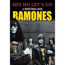 Hey Ho Let´s Go - A história dos Ramones