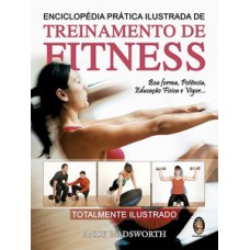 Enciclopédia prática ilustrada de treinamento de fitness