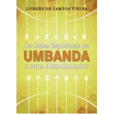Os guias espirituais da Umbanda e seus atendimentos