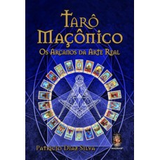 Tarô Maçônico - Os Arcanos da Arte Real