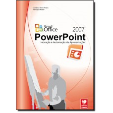Powerpoint 2007 - Inovacao E Automacao De Apresentacoes