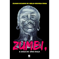 Zumbi, a saga de uma raça