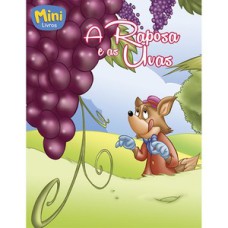 Mini - Fábulas: Raposa e as uvas, A