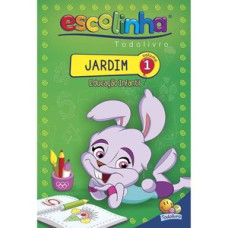 Jardim - Educação Infantil - Volume 01 (Escolinha Todolivro)