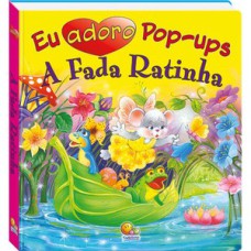 Eu adoro Pop-ups! Fada Ratinha, A