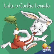 Filhotes amigos: Lulu, o coelho levado