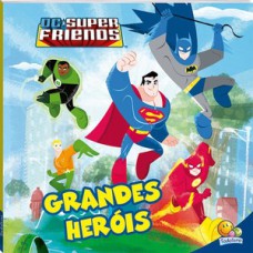 Superamigos em Ação!DC FRIENDS-Grandes Heróis