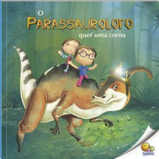 O Mundo dos Dinossauros: Parassaurolofo (Nível 3 / Paradidáticos Todolivro)