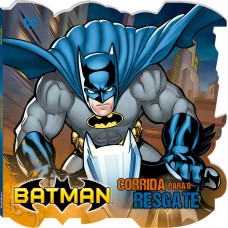 O incrível Batman ! Corrida para o resgate