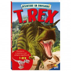 Desenterre um Dinossauro: T-Rex