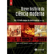 Breve história da ciência moderna - vol.4