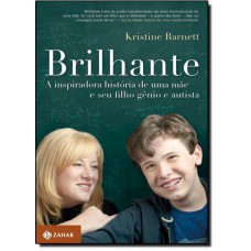 Brilhante - A Inspiradora Historia De Uma Mae E Seu Filho Genio E Autista