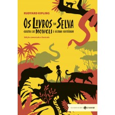 Os livros da Selva: edição comentada e ilustrada