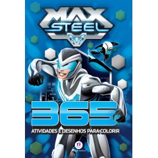 Max Steel - 365 atividades e desenhos para colorir
