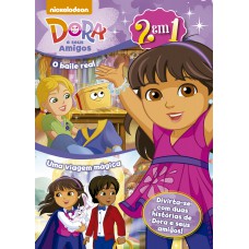 Dora e seus amigos - O baile real - Uma viagem mágica