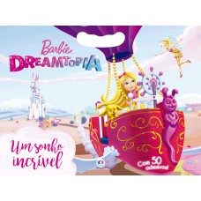 Barbie Dreamtopia - Um sonho incrível