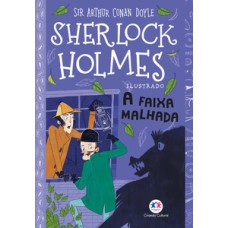 Sherlock Holmes Ilustrado - A faixa malhada