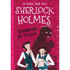 Sherlock Holmes ilustrado - O vampiro de Sussex