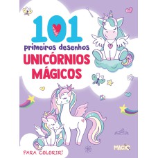 101 primeiros desenhos - Unicórnios mágicos (Magic Kids)