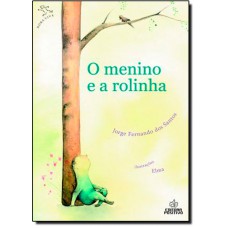 Menino E A Rolinha - 4? Ed. 2011, O