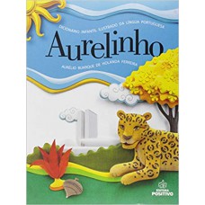 Aurelinho: Dicionário Infatil Ilustrado da Língua Portuguesa