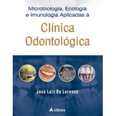 Microbiologia, ecologia e imunologia aplicadas à clínica odontológica
