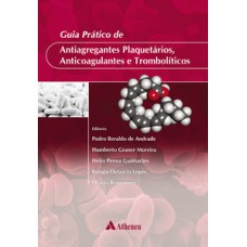Guia prático de antiagregantes plaquetários, anticoagulantes e trombolíticos