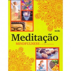 Meditação, Mindfulness e Outras Práticas