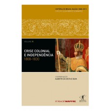 Crise colonial e independência: 1808-1830
