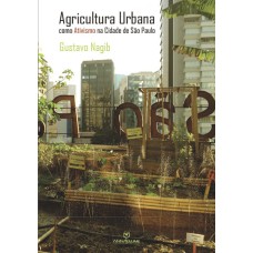 Agricultura urbana: Como ativismo na cidade de São Paulo