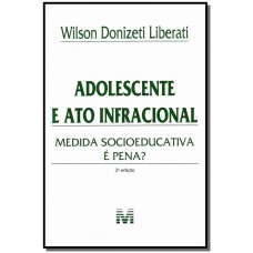 Adolescente e ato infracional - 2 ed./2012