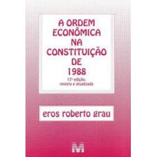Ordem Economica Na Constituicao De 1988 - 17Ed/15