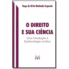 O direito e sua ciência - 1 ed./2016