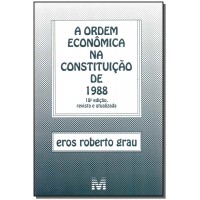 Ordem econômica na constituição de 1988 - 18 ed./2017