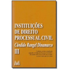 Instituições de direito processual civil - vol. 3 - 7 ed./2017