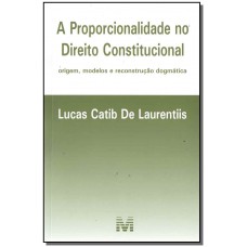A proporcionalidade no direito constitucional - 1 ed./2017