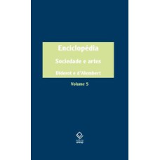Enciclopédia, ou dicionário razoado das ciências, das artes e dos ofícios, volume 5