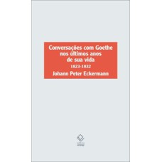 Conversações com Goethe nos últimos anos de sua vida