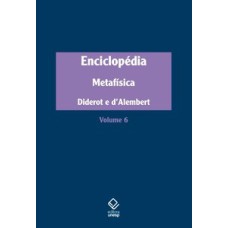 Enciclopédia, ou dicionário razoado das ciências, das artes e dos ofícios, volume 6