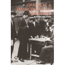 Gramsci e a emancipação do subalterno