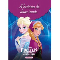 Disney - mundo Frozen - a história de duas irmãs
